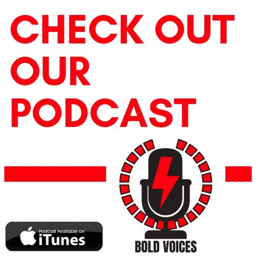 Check Out our Podcast - Bold Voices